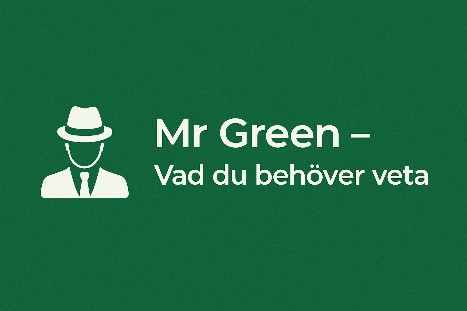 Mr Green ? Vad du beh?ver veta